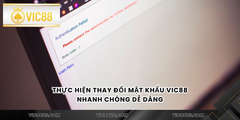 Thực hiện thay đổi mật khẩu Vic88 nhanh chóng dễ dàng
