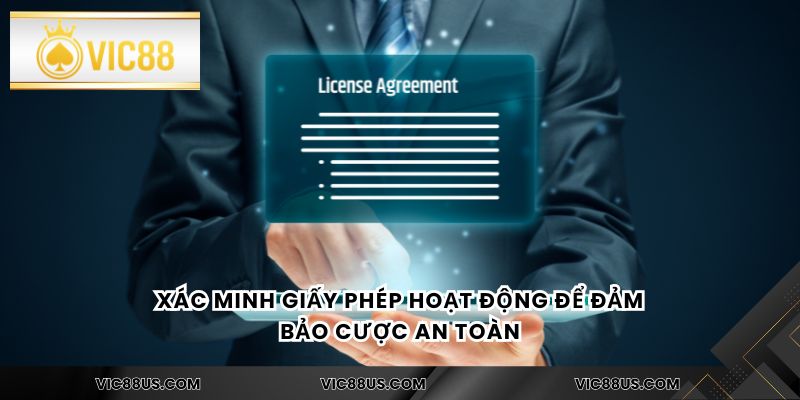 Xác minh giấy phép hoạt động để đảm bảo cược an toàn